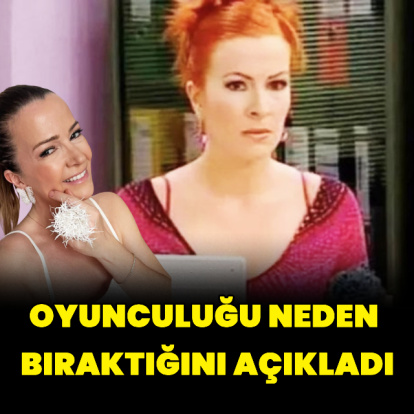 Oyunculuğu neden bıraktığını açıkladı