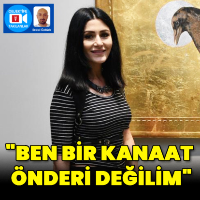 "Ben bir kanaat önderi değilim"