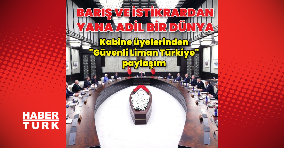 Cumhurbaşkanı Yardımcısı ve Kabine Üyeleri 'Güvenli Liman Türkiye'