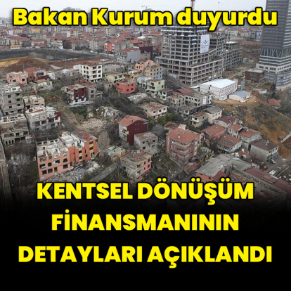 Kentsel dönüşüm finansmanında detaylar açıklandı