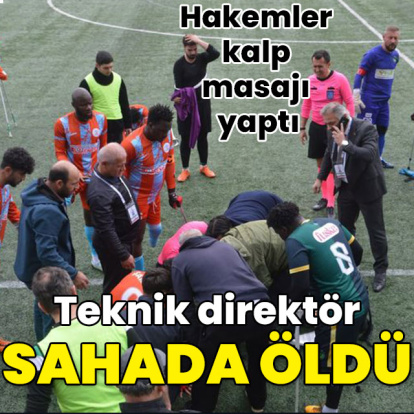 Hakemler kalp masajı yaptı... Teknik direktör sahada can verdi!