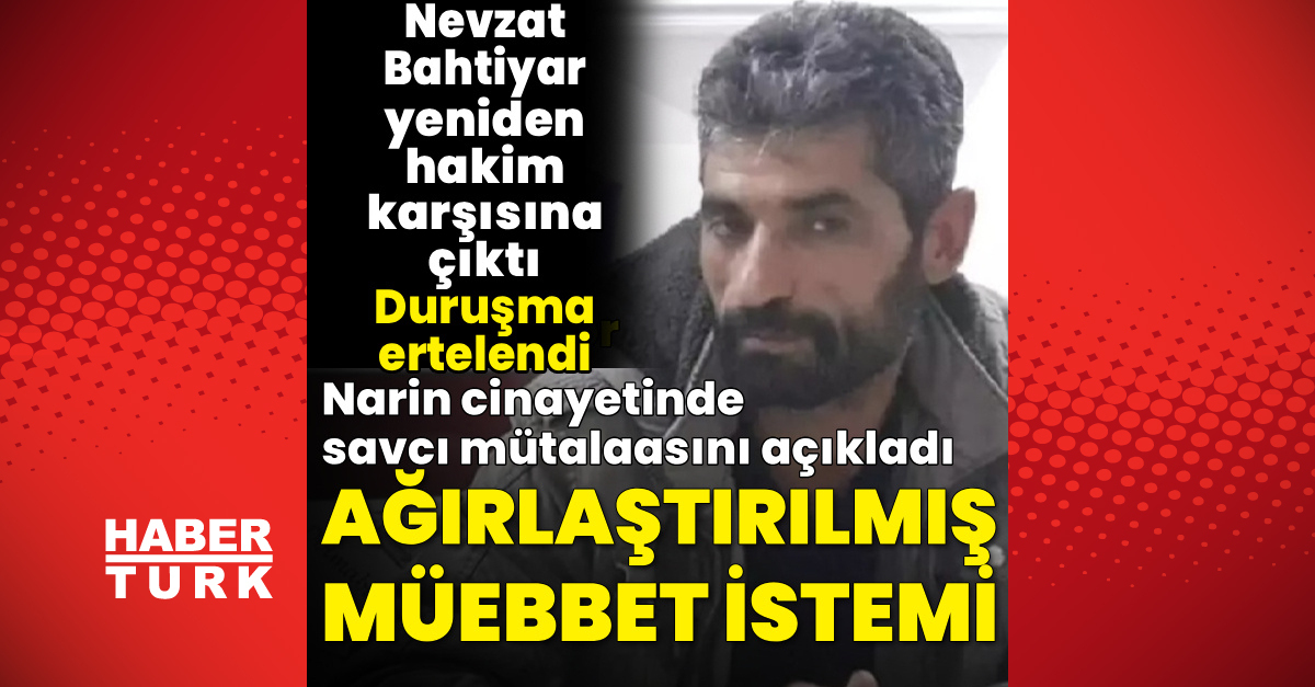 Narin Güran Cinayetinde Nevzat Bahtiyar Yeniden Mahkum Edilecek