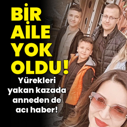 Baba ve 2 çocuğunun öldüğü kazada anneden de kahreden haber!