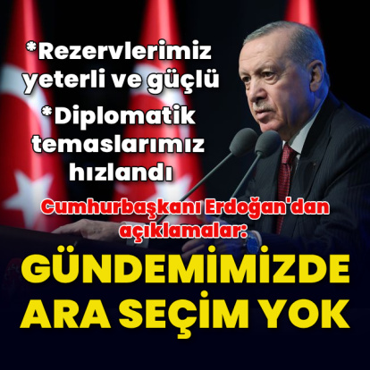 Cumhurbaşkanı Erdoğan: Gündemimizde ara seçim yok
