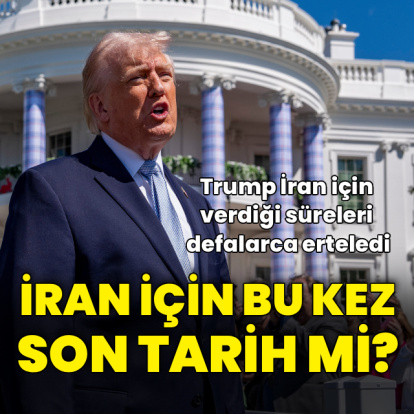 Trump İran için verdiği süreleri defalarca erteledi