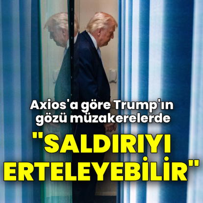 İddia: Trump İran'a kapsamlı saldırı kararını erteleyebilir