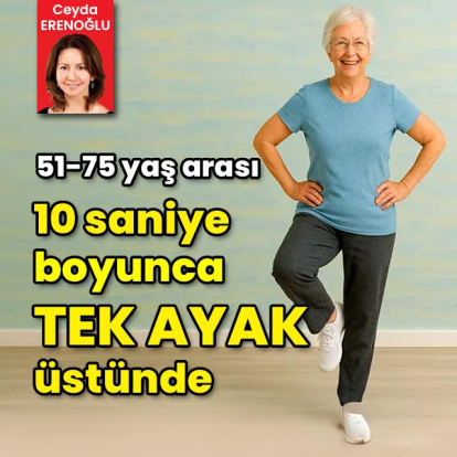 51-75 yaş arası 10 saniye boyunca tek ayak üstünde durun
