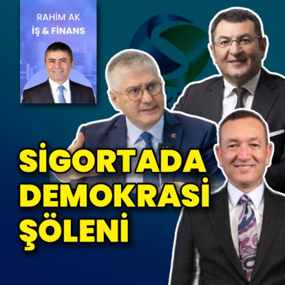 Sigortada demokrasi şöleni