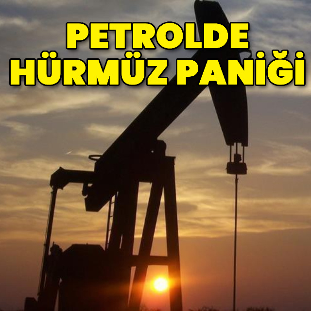 Petrolde Hürmüz paniği