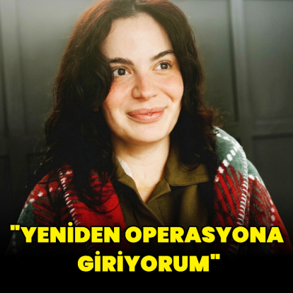 "Yeniden operasyona giriyorum"