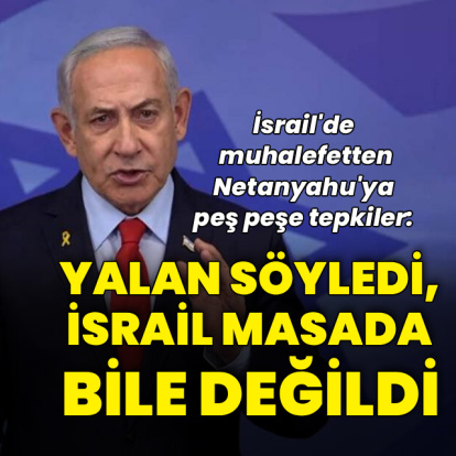İsrail'de muhalefetten Netanyahu'ya tepki
