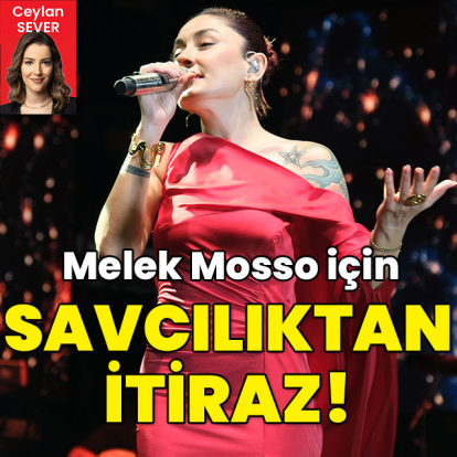 Melek Mosso için adli kontrole itiraz!