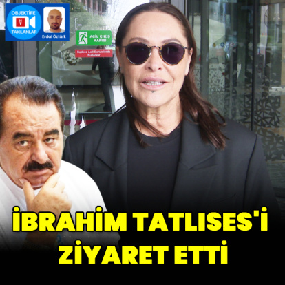 İbrahim Tatlıses'i ziyaret etti