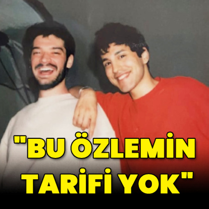 "Bu özlemin tarifi yok"