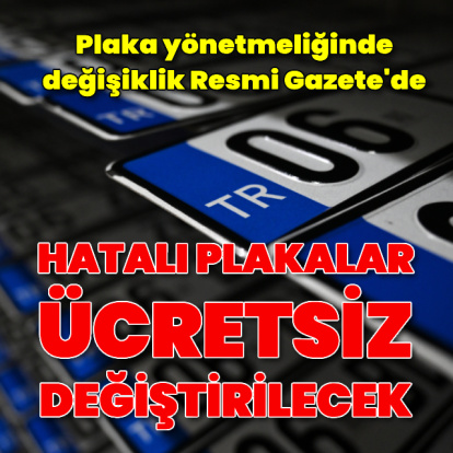 Hatalı plakalar ücretsiz değiştirilecek