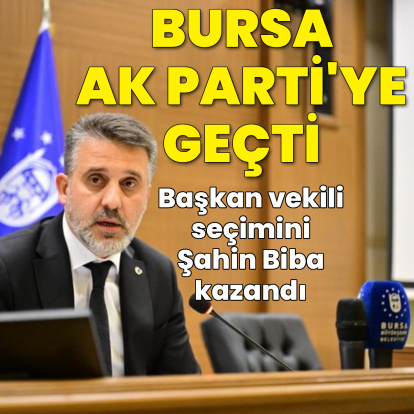 Bursa Belediyesi AK Parti'ye geçti