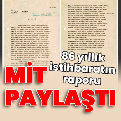MİT paylaştı: 86 yıllık istihbaratın raporu