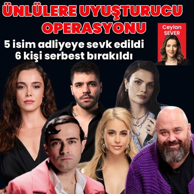 Ünlülere uyuşturucu operasyonu! 14 kişi için gözaltı kararı!