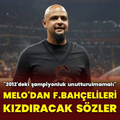 F.Bahçelileri kızdıracak sözler!