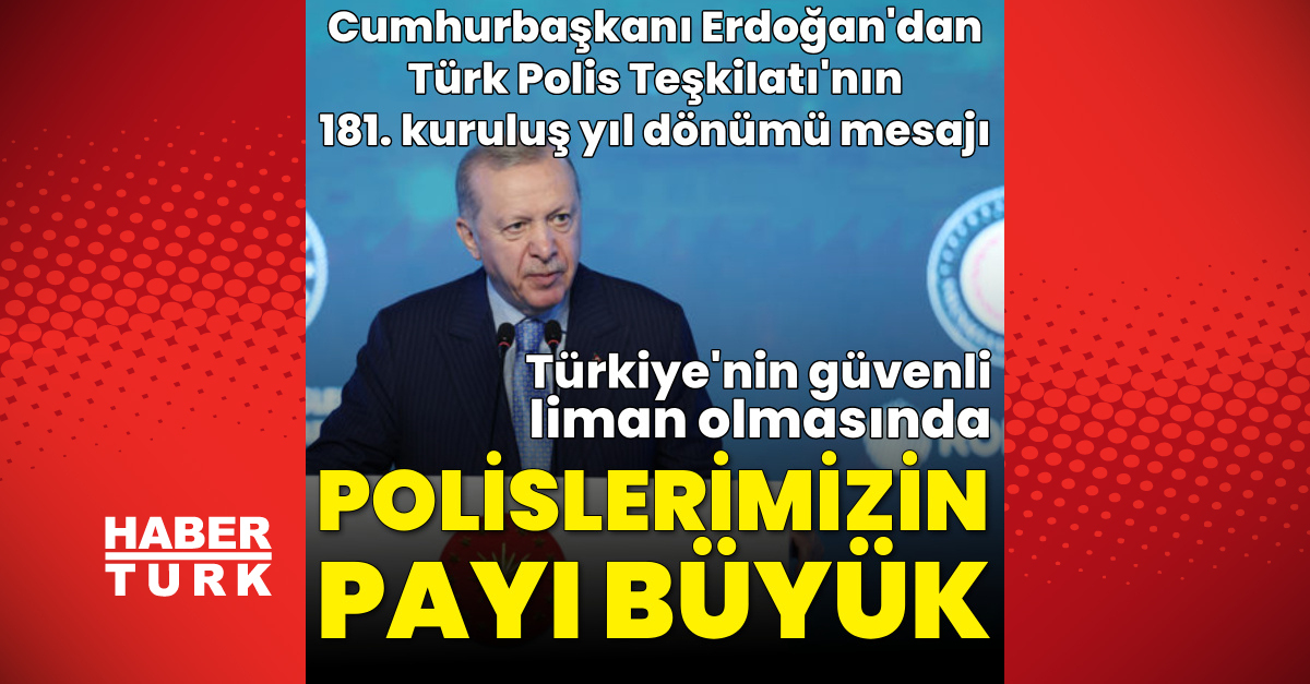 Cumhurbaşkanı Erdoğan Türk Polis Teşkilatı'nın kuruluş yıl dönümüne veda