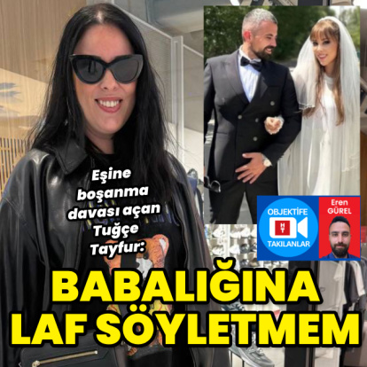 "Babalığına laf söyletmem"