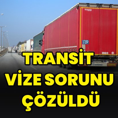 Transit vize sorunu çözüldü