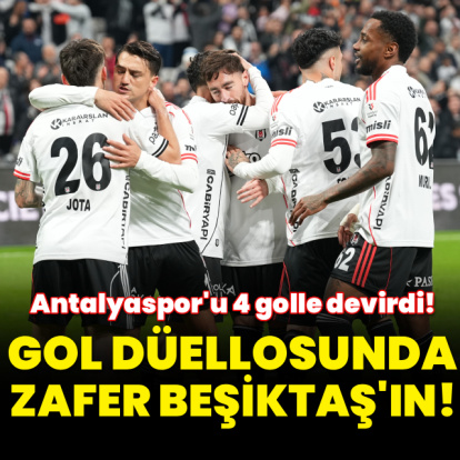 Gol düellosunda kazanan Beşiktaş!