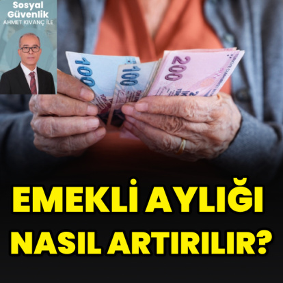 Emekli aylığı nasıl artırılır?