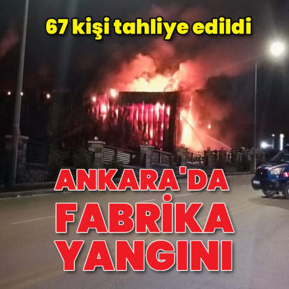 Ankara'da fabrika yangını