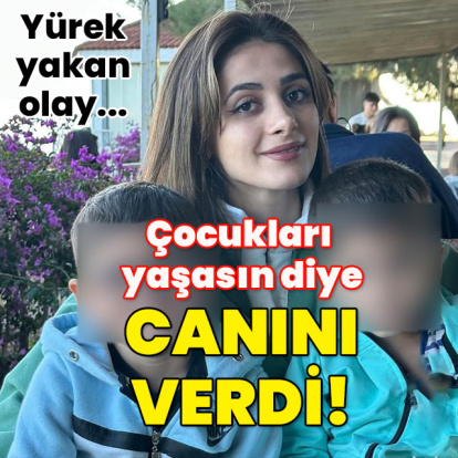 Çocuklarını korumak için canını verdi!