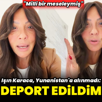 Deport edildi