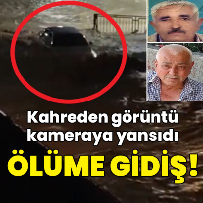 İki kişi sele kapılmıştı... Son anları ortaya çıktı!