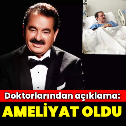 İbrahim Tatlıses ameliyat oldu