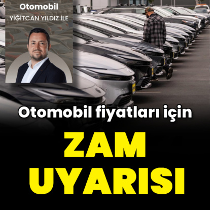 Otomobil fiyatları için zam uyarısı