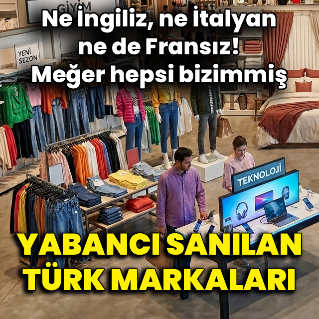 Yabancı sanılan Türk markaları
