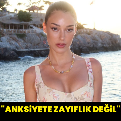 "Anksiyete bir zayıflık değil"