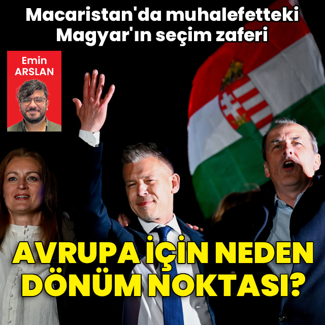 Orban'ın mağlubiyeti Avrupa için neden dönüm noktası?
