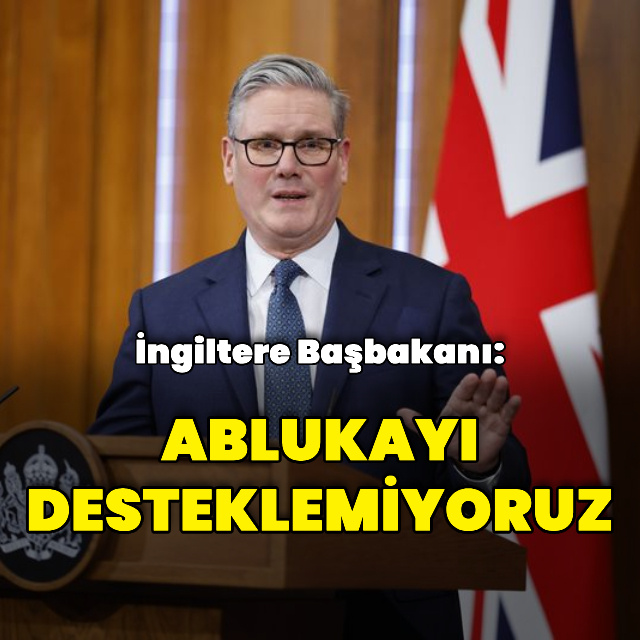 İngiltere Başbakanı: Ablukayı desteklemiyoruz