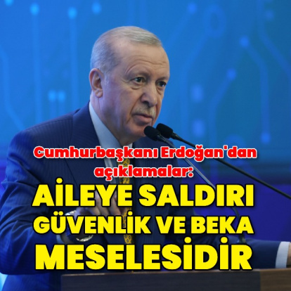 'Aileye saldırı beka meselesidir'