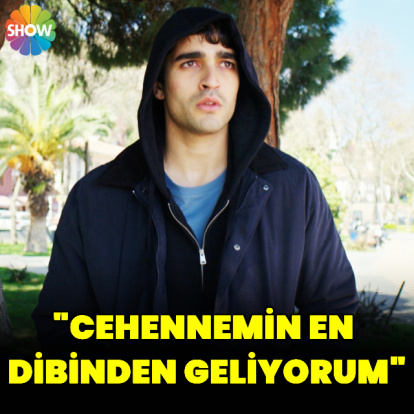 "Cehennemin en dibinden geliyorum!"
