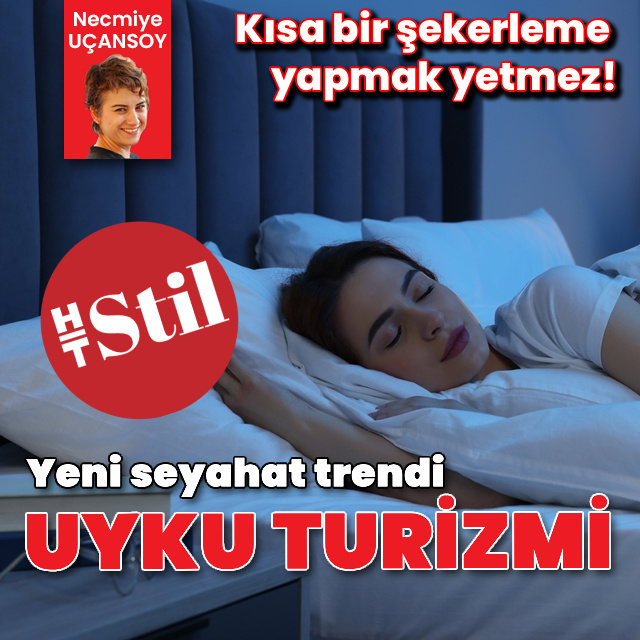 Uyku turizmi neden hayali kurulan bir trend?