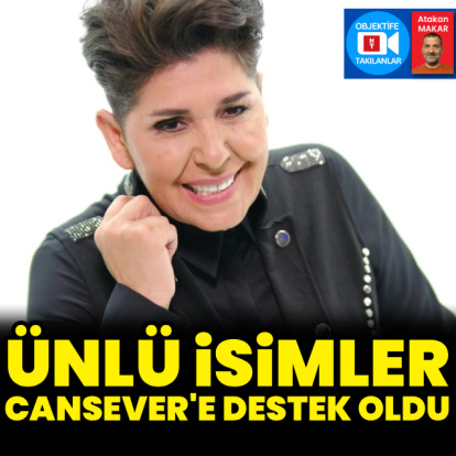 Cansever'e destek oldular