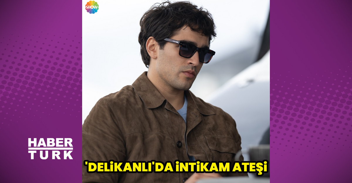 'Delikanlı' 3. bölümün hikayesi veheyecanı