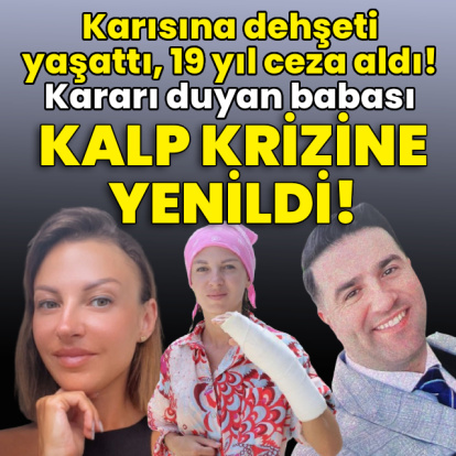 Kararı duyan babası kalp krizinden öldü!