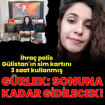 İhraç polis, Gülistan'ın sim kartını 3 saat kullanmış!