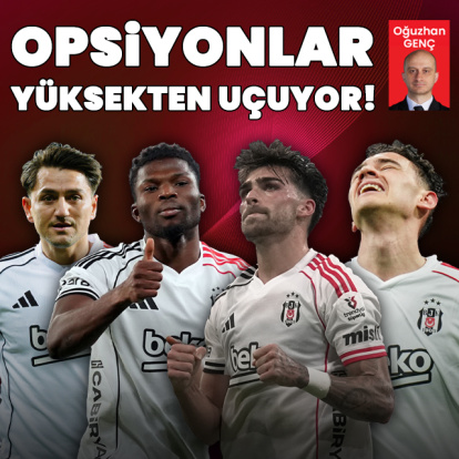 Beşiktaş'ta opsiyonlar yüksekten uçuyor!