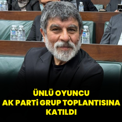 Ünlü oyuncu, AK Parti grup toplantısında