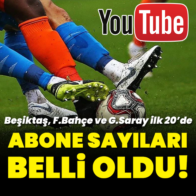 "Üç büyükler"in YouTube kanalları, Avrupa'da ilk 20'de