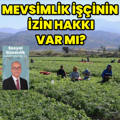 Mevsimlik işçinin izin hakkı var mı?