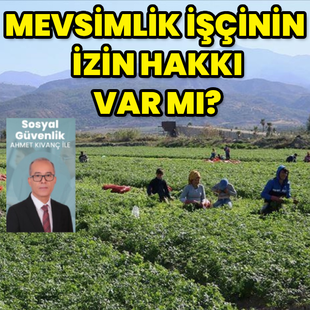 Mevsimlik işçinin izin hakkı var mı?